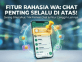Fitur Canggih dan Keren Chat WA yang Belum Kamu Ketahui