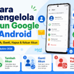 Cara Mengelola Akun Google di Android: Tambah, Ganti, Hapus, dan Keluar Akun